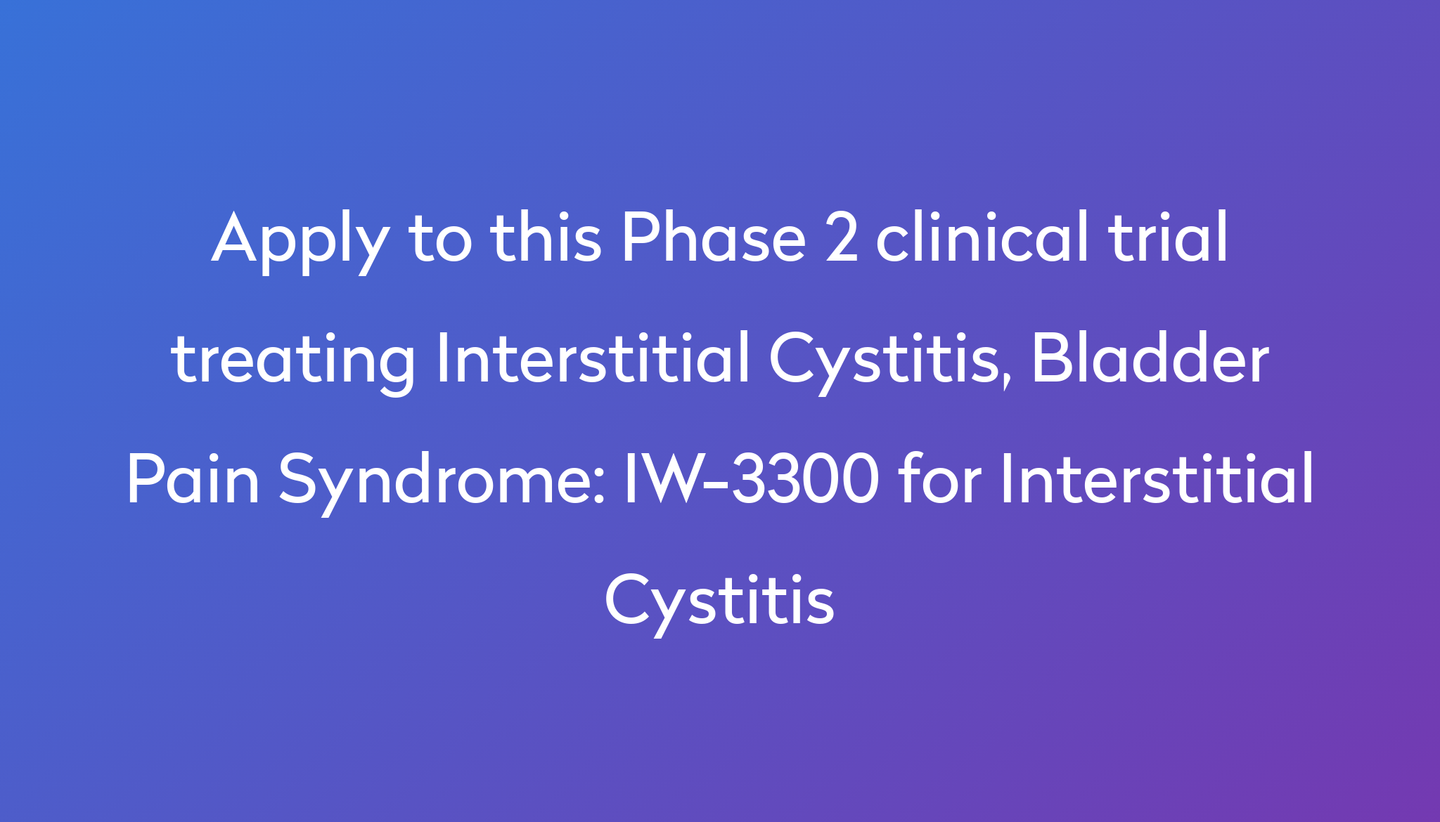 iw-3300-for-interstitial-cystitis-clinical-trial-2024-power